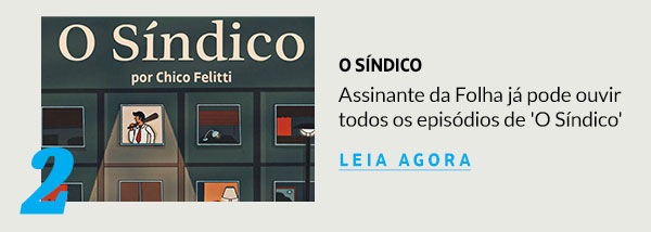Assinante da Folha já pode ouvir todos os episódios de 'O Síndico'