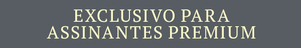 Exclusivo para assinantes premium