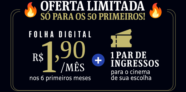 Oferta limitada só para os 50 primeiros: Folha Digital R$ 1,90/mês nos primeiros 6 meses + 1 par de ingressos para o cinema de sua escolha