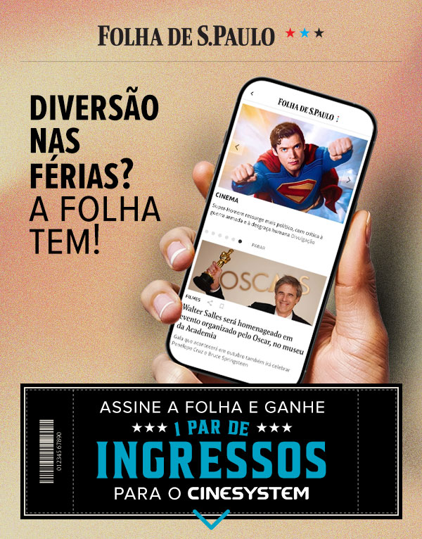 Folha de S.Paulo. Diversão nas férias? A Folha tem! Assine a Folha e ganhe 1 par de ingressos para o Cinesystem