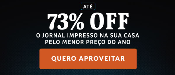 até 73% OFF o jornal impresso na sua casa pelo menor preço do ano. Quero aproveitar
