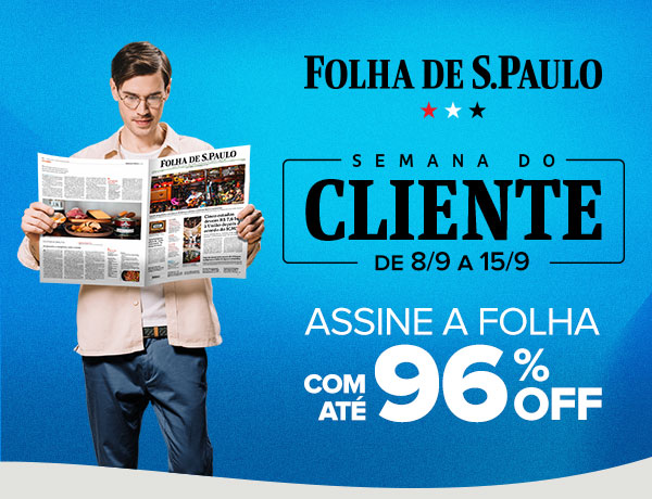 Folha de S.Paulo: Semana do cliente, de 8/9 a 15/9 - assine a Folha com até 96% OFF