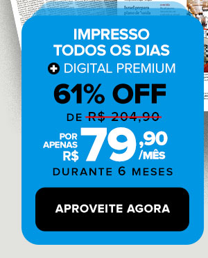 Impresso todos os dias + digital premium - 61% OFF, de 204,90 por apenas R$79,90 durante 6 meses