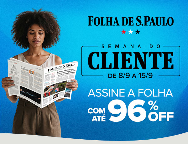 Folha de S.Paulo: Semana do cliente, de 8/9 a 15/9 - assine a Folha com até 96% OFF