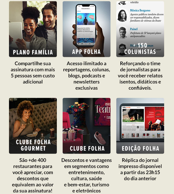 Plano Família | APP Folha | + 150 colunistas | Clube Folha Gourmet | Clube Folha | Edição Folha