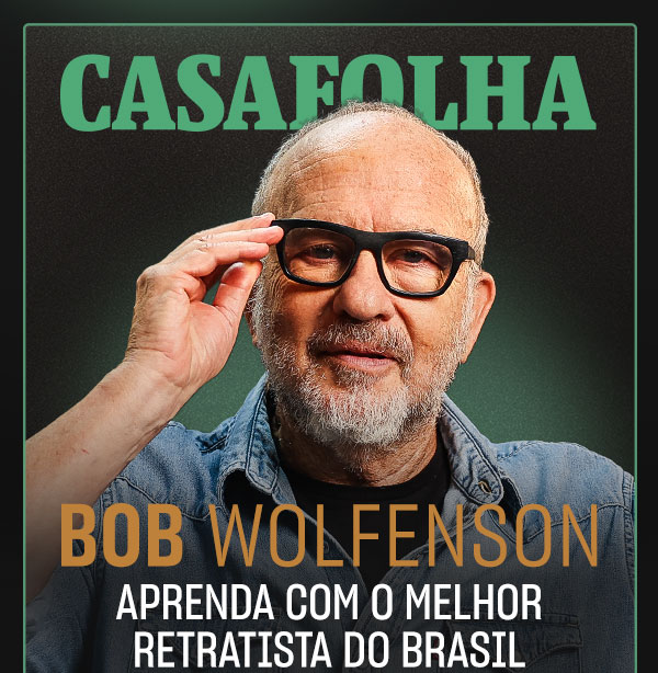 CasaFolha | Bob Wolfenson