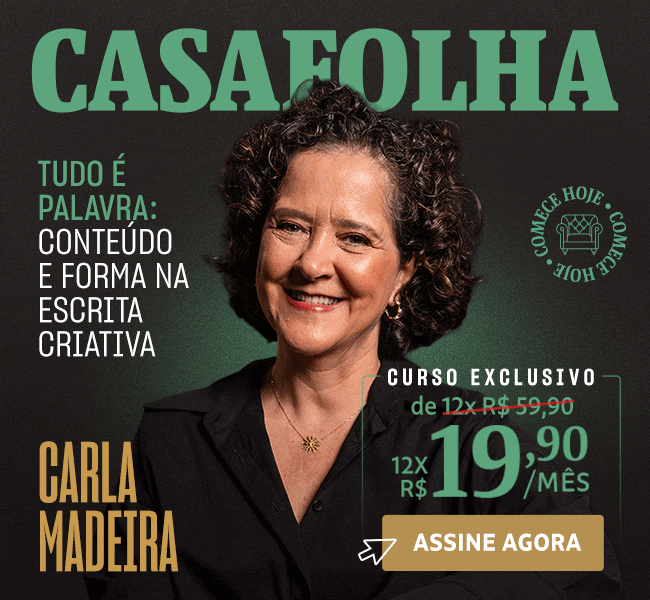 CasaFolha | Tudo é Palavra: conteúdo e forma na escrita criativa, com Carla Madeira. Oferta de lançamento, apenas 12x R$ 19,90/mês. Assine agora