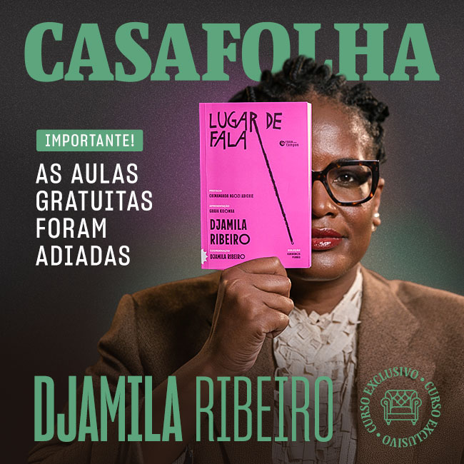 CasaFolha | Djamila Ribeiro | Aulas gratuitas liberadas amanhã às 7h