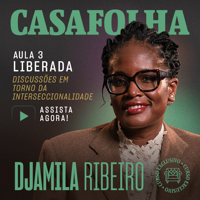 CasaFolha | Djamila Ribeiro | Aula 3 liberada. Assista agora