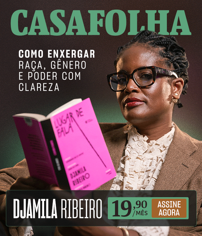 CasaFolha | Djamila Ribeiro | Assine Agora: de R$ 59,90 por R$ 19,90/mês