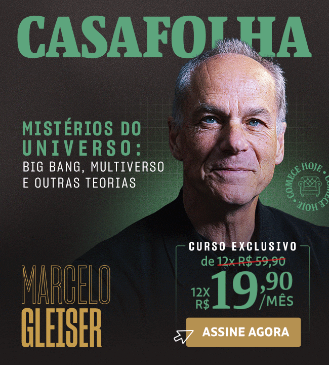 CasaFolha | Marcelo Gleiser | Mistérios do universo: big bang, multiverso e outras teorias. Curso exclusivo, de 12x R$ 59,90 por 12x R$ 19,90/mês. Assine agora