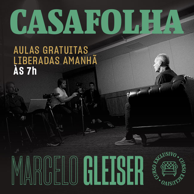 CasaFolha | Marcelo Gleiser | Aulas gratuitas liberadas amanhã às 7h