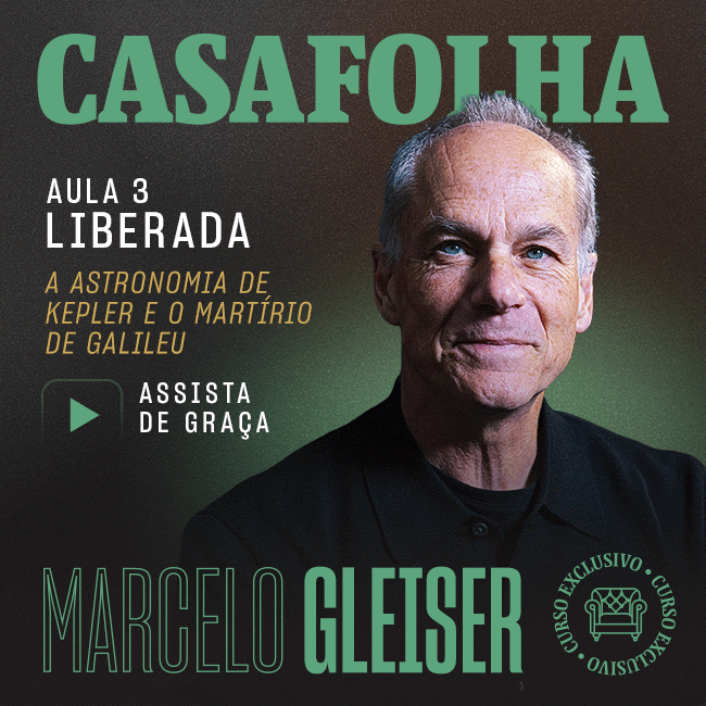 CasaFolha | Marcelo Gleiser | Aula 3 liberada. Assista de Graça