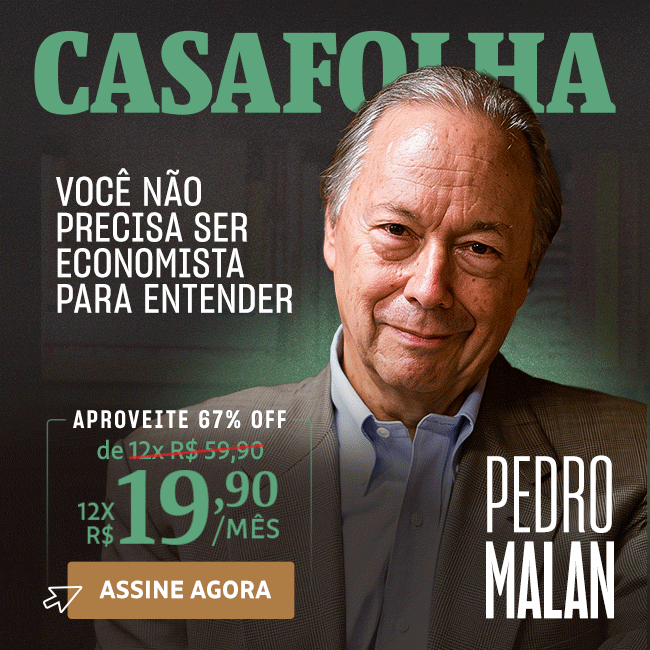 CasaFolha | Pedro Malan | Você não precisa ser economista para entender | Assine Agora: de R$ 59,90 por R$ 19,90/mês