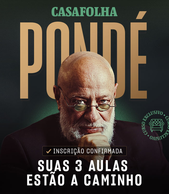 CasaFolha | Pondé | Inscirção confirmada, suas 3 aulas estão a caminho