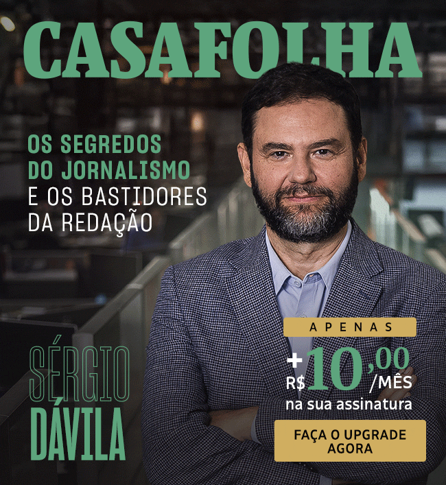 CasaFolha | Os segredos do jornalismo e os bastidores da redação. Sérgio Dávila. Apenas + R$ 10,00/mês na sua assinatura. Faça o upgrade agora.
