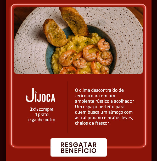 Jijoca: 2x1, compre um prato e ganhe outro