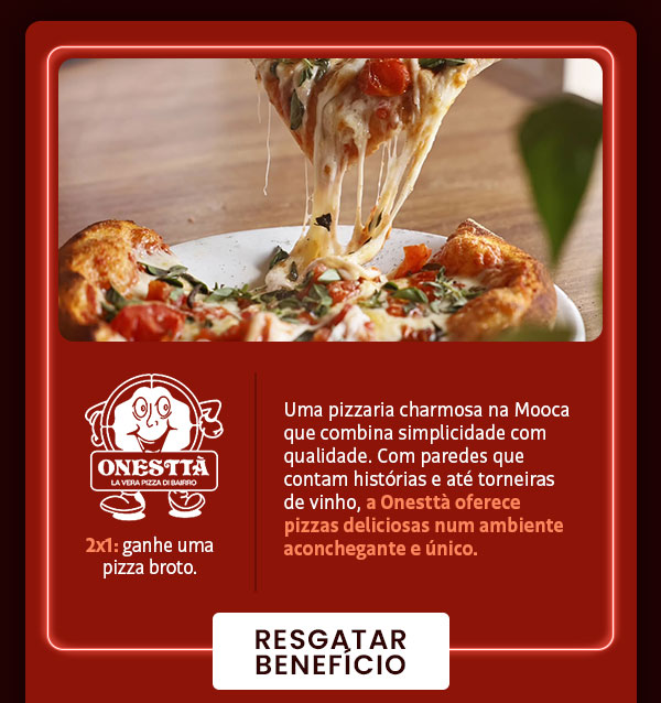 Onesttà: 2x1, ganhe uma pizza broto.