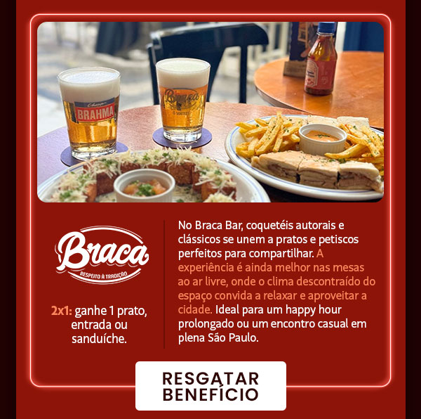 Braca: 2x1: ganhe 1 prato, entrada ou sanduíche