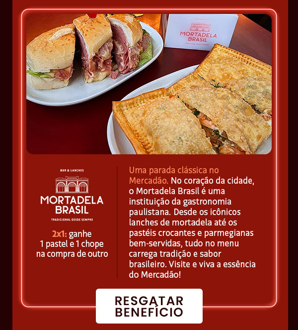 Mortadela Brasil: 2x1, ganhe 1 paste e 1 chope na compra de outro