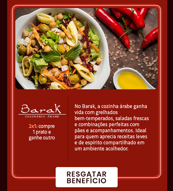 Barak -  2x1: compre 1 prato e ganhe outro