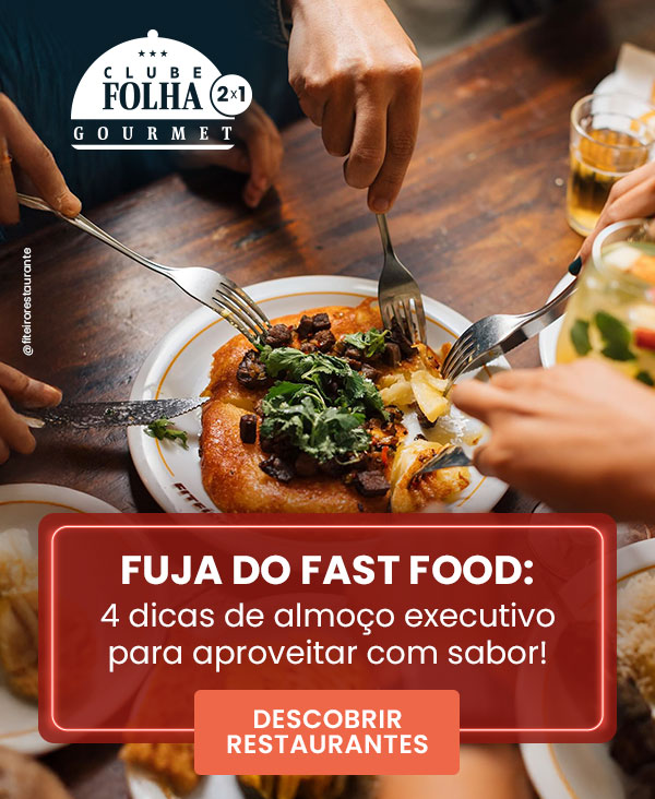 Clube Folha Gourmet 2x1. Fuja do fast food: 4 dicas de almoço executivo para aproveitar com sabor! Descobrir Restaurantes
