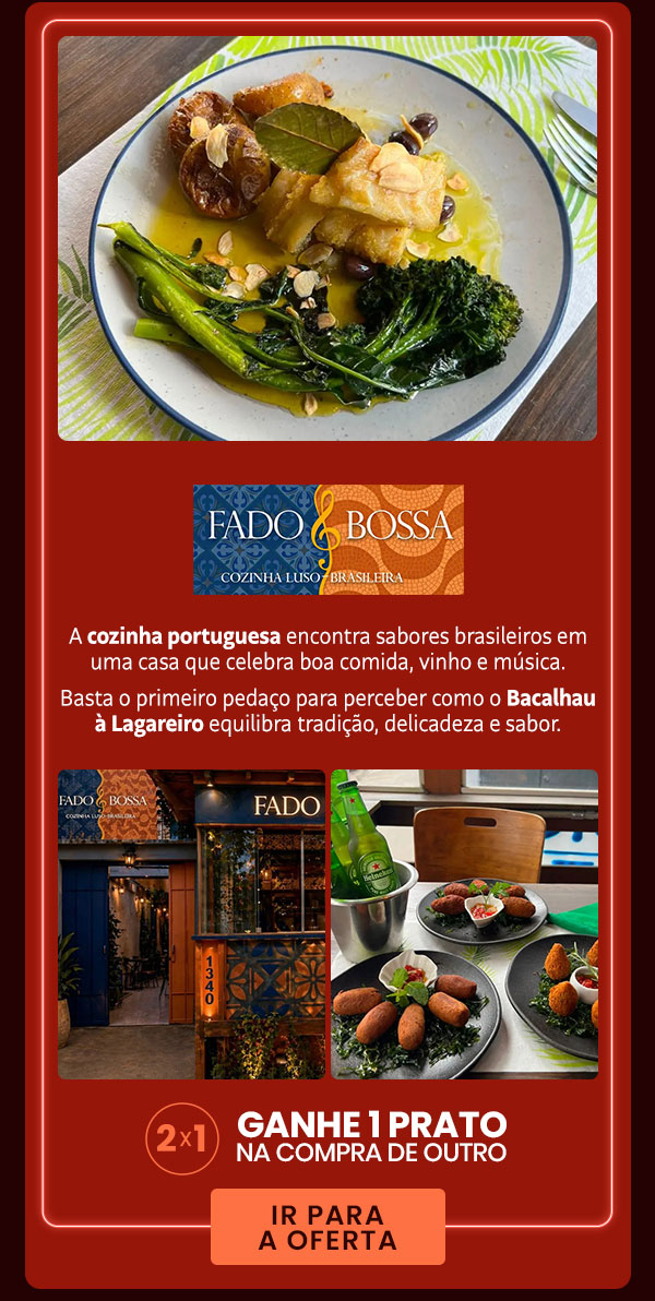 Fado & Bossa 2x1, ganhe 1 prato na compra de outro