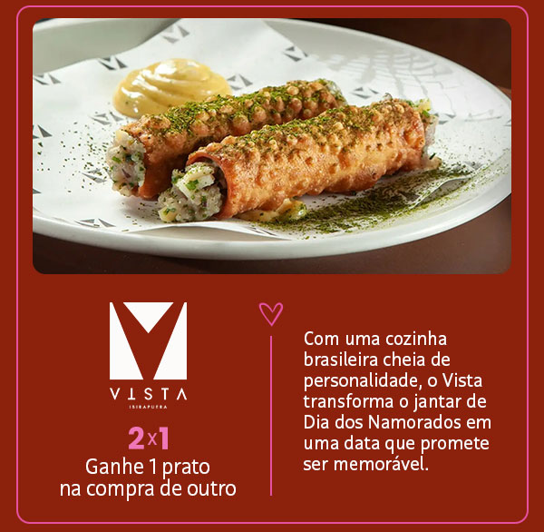Vista: 2x1, ganhe 1 prato na compra de outro