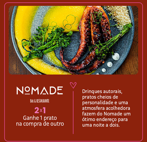 Nomade: 2x1, ganhe 1 prato na compra de outro
