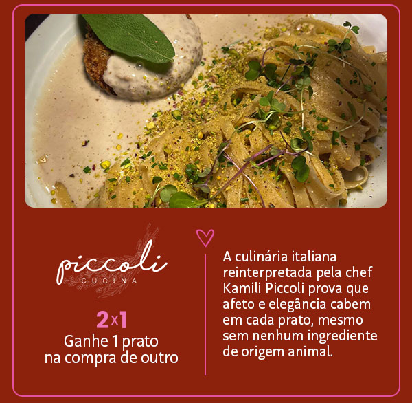 Piccoli Cucina: 2x1, ganhe 1 prato na compra de outro