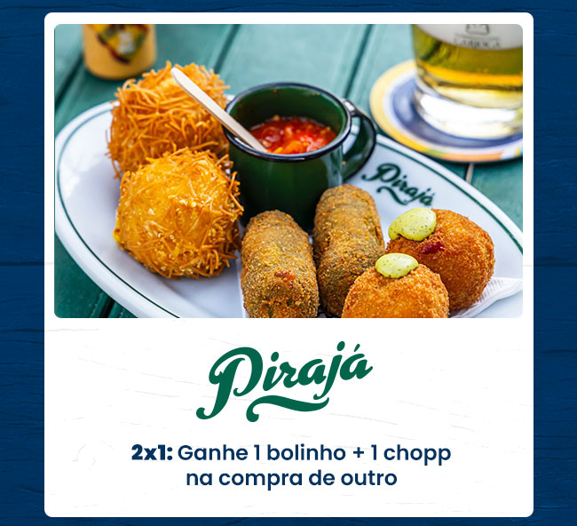 Pirajá: 2x1: Ganhe 1 bolinho + 1 chopp na compra de outro
