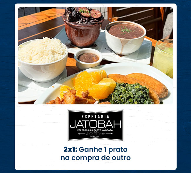 Espetaria Jatobah: 2x1: Ganhe 1 prato na compra de outro