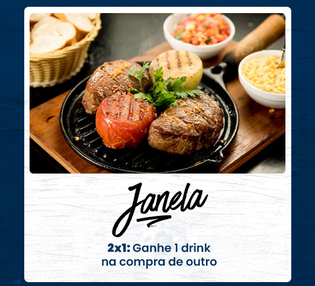 Janela: 2x1: Ganhe 1 drink na compra de outro