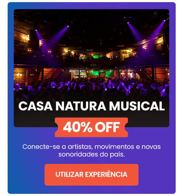 Casa Natura Musical: 40% OFF