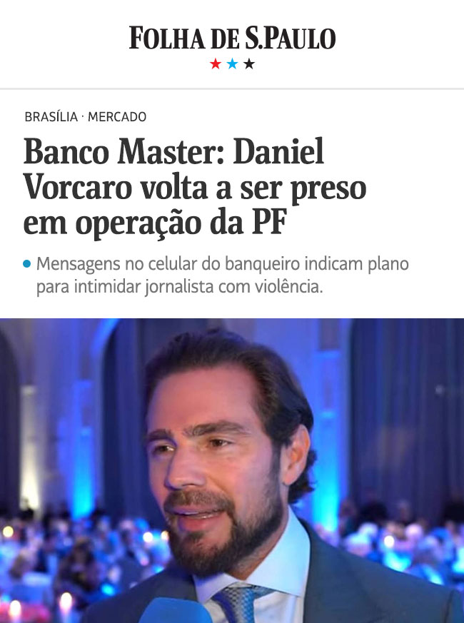 Folha de S.Paulo - Daniel Vorcaro é preso antes de viajar ao exterior de jatinho; sócio também é detido. Havia o temor de que banqueiro do Master pudesse deixar país para evitar prisão. Advogados afirmam que Vorcaro iria viajar para fechar negócio nos Emirados Árabes