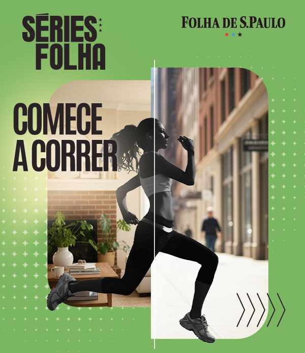 Séries Como Começar a Correr? | Folha de S.Paulo