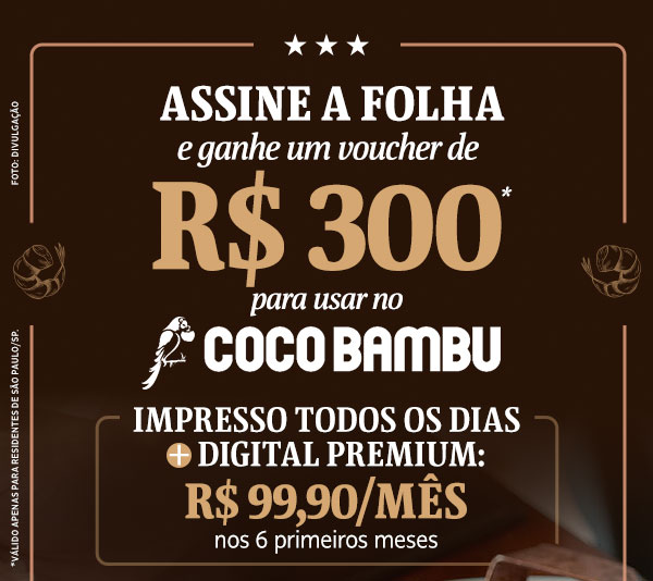 Assine a Folha e ganhe um voucher de R$ 300* para usar no Coco Bambu.