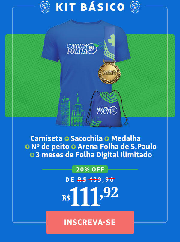 Kit Corredor: Camiseta + Sacochila + Medalha + Nº de peito + Arena Folha de S.Paulo + 3 meses de Folha Digital Ilimitado, R$ 111,92. Inscreva-se