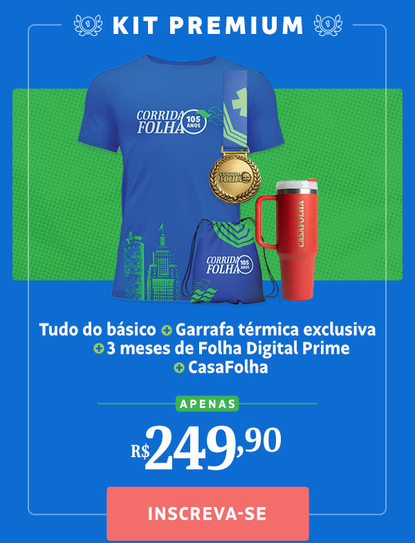 Kit Premium: Tudo do básico + Garrafa térmica exclusiva + 3 meses de Folha Digital Prime + CasaFolha. R$ 249,90. Inscreva-se