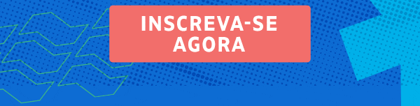Ainda dá tempo de garantir sua vaga com preços especiais. Inscreva-se agora
