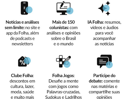 Notícias e análises sem limite, mais de 150 colunistas, IA Folha, Clube Folha, Folha Jogos, Participe do Debate