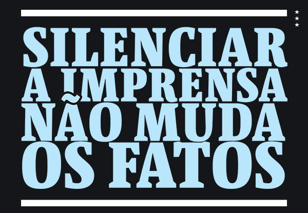 Silenciar a imprensa não muda os fatos