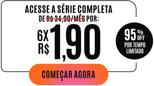 Série completa + 6 meses de Folha: 6x R$ 1,90. 95% OFF por tempo limitado. Começar agora.