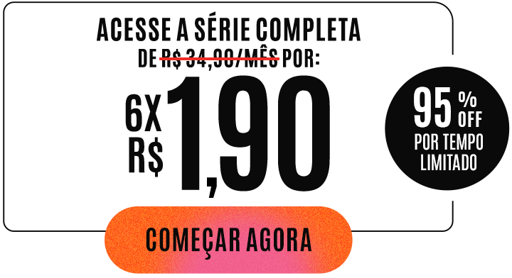 Acesse a série completa. De  R$ 34,90/mês por 6x R$ 1,90. 95% OFF por tempo limitado. Comece agora