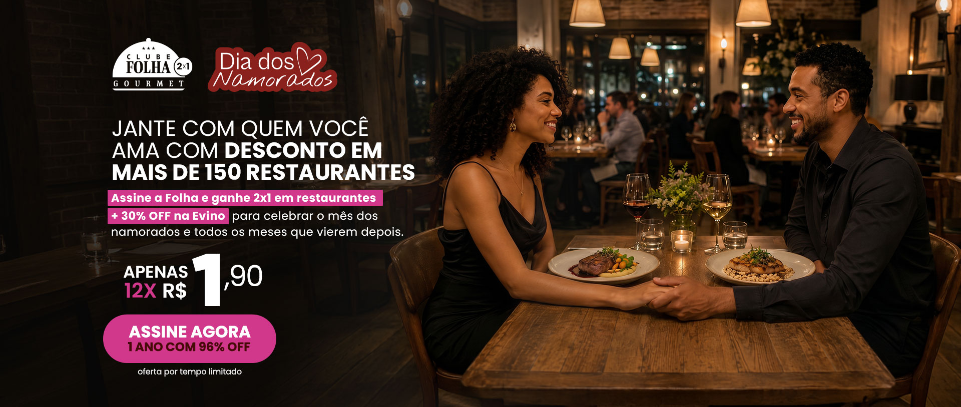 A experiência do Dia das Mães pode ser todos os dias. Assine a Folha e ganhe descontos em mais de 100 restaurantes para levar sua mãe para o melhor da gastronomia. Apenas 12x R$ 1,90. Assine agora